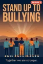Anti-bullying poster Design 3 – Stand up to bullying, together we are stronger