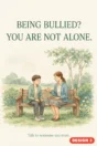 Bullying poster Design 3 – Being Bullied? You Are Not Alone, pastoral wellbeing poster