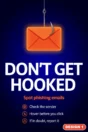 Cyber security poster Design 1 – Don’t get hooked: spot phishing emails, check the sender, hover before you click, report it