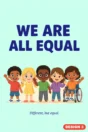 Equality poster Design 3 – We are all equal: different, but equal, children including a wheelchair user