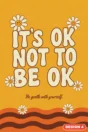 It’s OK not to be OK poster Design 4 – retro daisies: be gentle with yourself