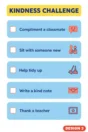 Kindness poster Design 3 – Kindness Challenge checklist: compliment a classmate, sit with someone new, help tidy up, write a kind note, thank a teacher