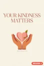 Kindness poster Design 4 – Your kindness matters more than you know, paper-cut hands holding a heart