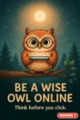 Online safety poster for kids Design 1 – Be a Wise Owl Online: think before you click