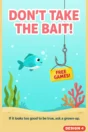 Online safety poster for kids Design 4 – Don’t take the bait: if it looks too good to be true, ask a grown-up