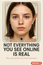 Social media safety poster Design 3 – Not everything you see online is real: filters, edits and fake news