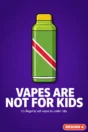 Stop smoking poster Design 4 – Vapes are not for kids: it’s illegal to sell vapes to under-18s
