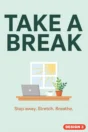 Stress awareness poster Design 3 – Take a break: step away, stretch, breathe